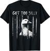 Got Too Silly Goose Meme Funny Goose Jailbird Prison T-Shirt