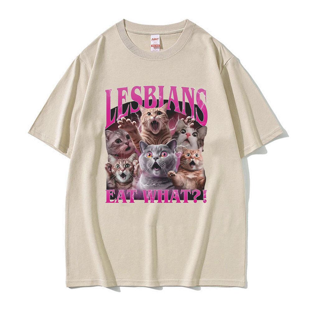 Lesbians Eat What Funny Offensive Silly Meme Tee Shirt Unisex Vintage Summer T-shirt Men Casual Crewneck T Shirt