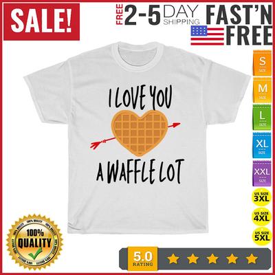 I Love You A Waffle Lot Valentines Day Love Funny Meme Heart T Shirt Mens Womens Tees Top Men Women