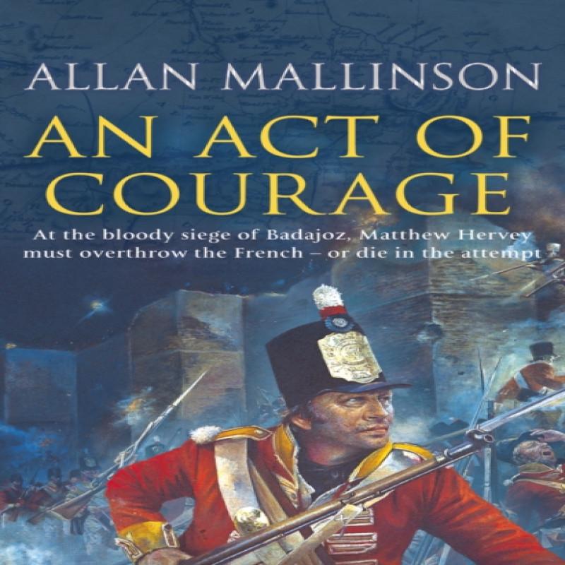 An Act Of Courage by Allan Mallinson Paperback Book 9780553816747