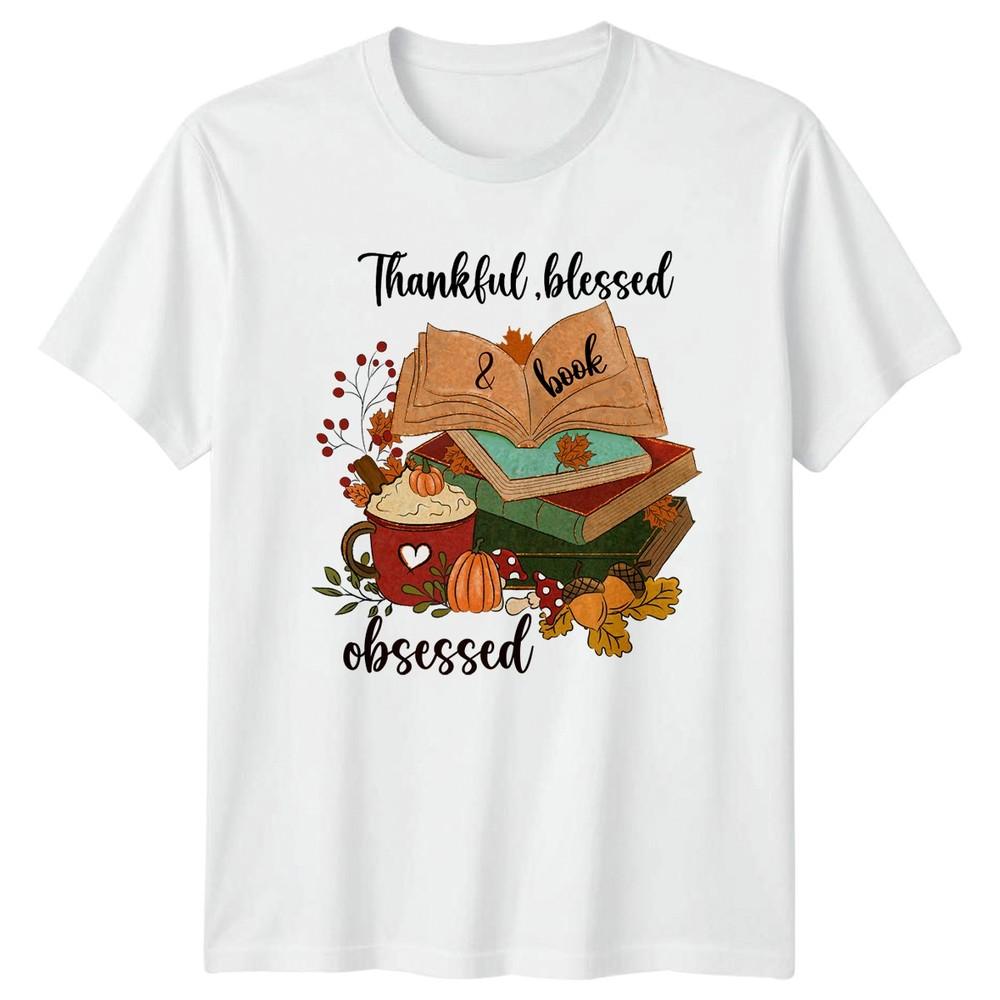 Thankful Blessed Book Obsessed Unisexs TShirt Autumn Fall Thanksgiving S
