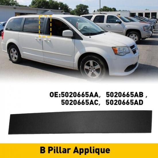 

B Pillar Front Door Passenger Applique Fit For Grand DODGE Caravan Town&Country