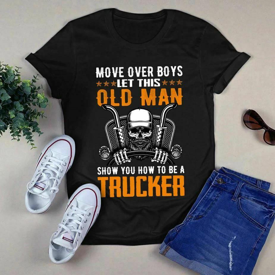 Toglietevi di mezzo ragazzi, lasciate che questo vecchio vi mostri come si fa il camionista T-shirt da uomo e da donna con teschio