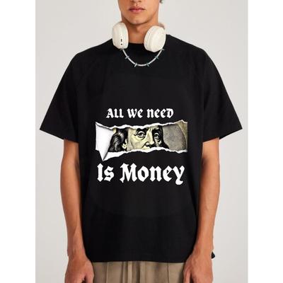 White T Shirt All We Need Is Money Dollar Bill Graphic Print Casual Streetwear Fashion Men's Tee for Everyday Wear and Outings