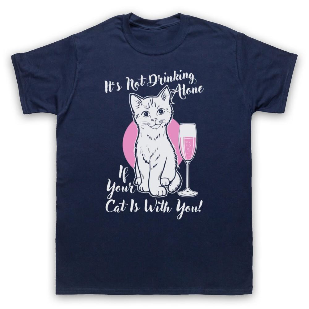 

It S Not Drinking Alone If Your Cat Is With You! Wine Mens And Womens T-Shirt 2XL