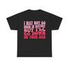 I May Not Go Down In History  Cotton Tee T Shirt Graphic Unisex T-Shirt