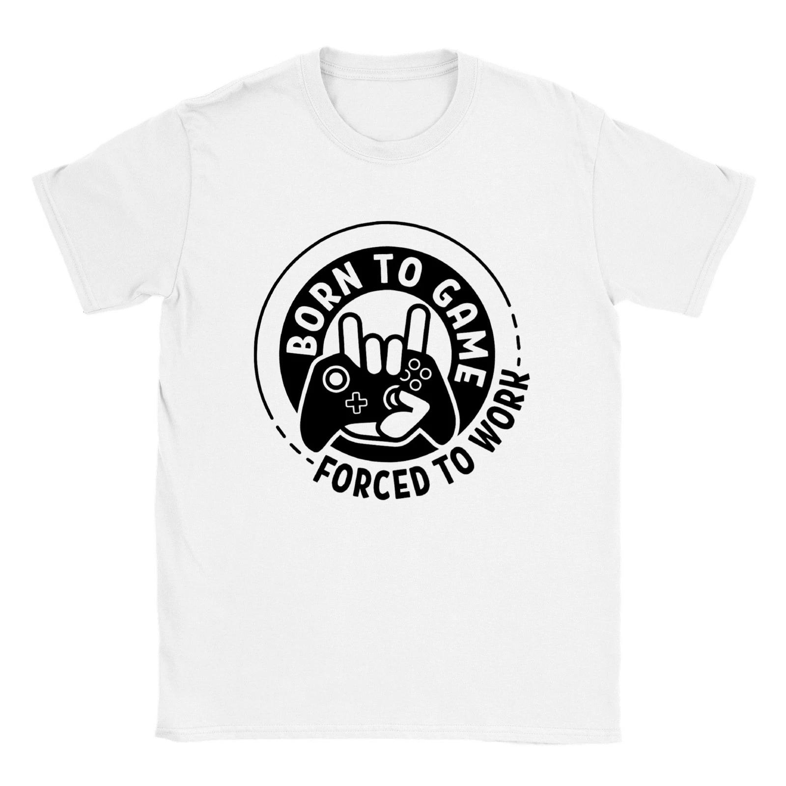 Born to Game Forced to Work T-shirt XXXXL