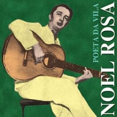 Noel Rosa The Poet At The Villa  Revised Edition 