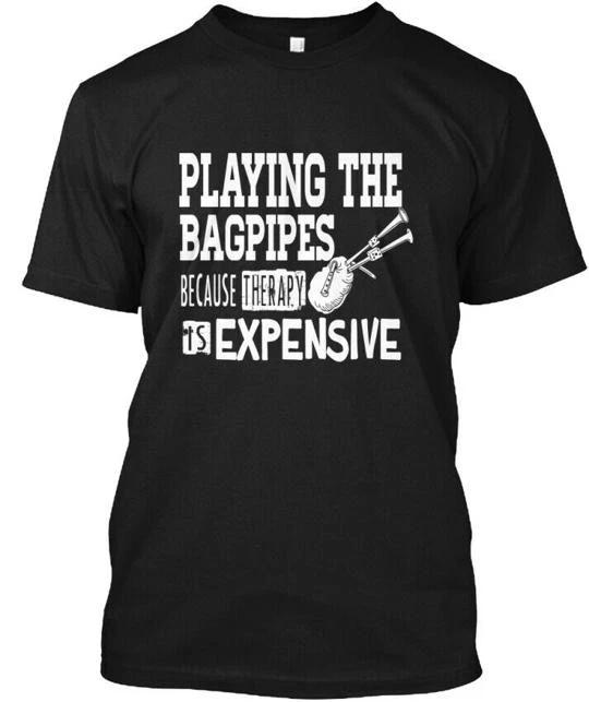 Playing The Bagpipes Therapy-new Because Therapy Is T shirt Made in USA S-5XL L