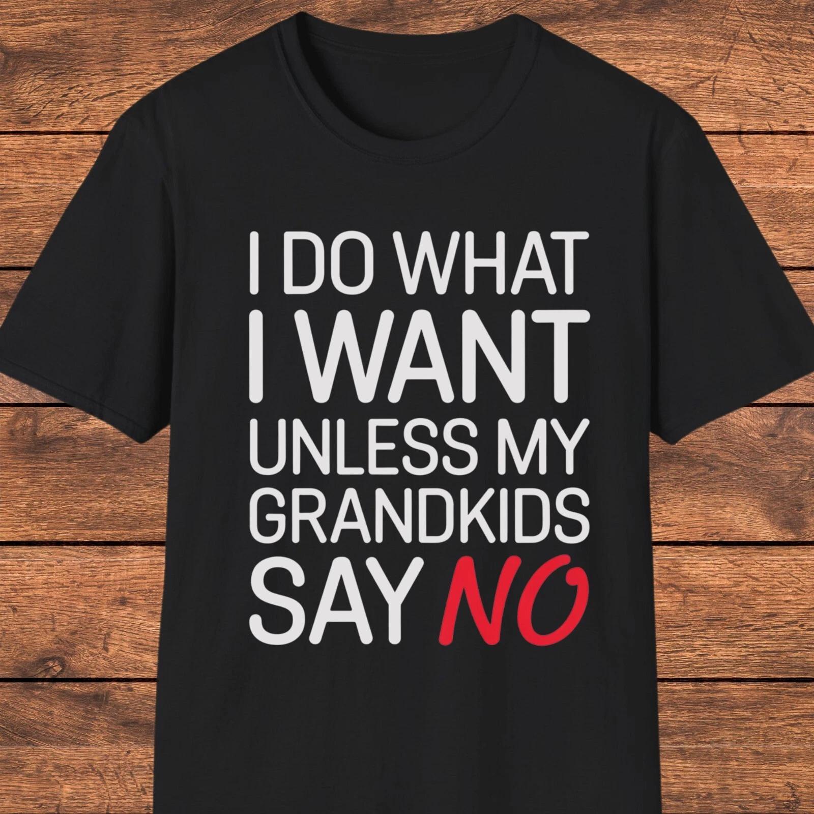 Funny Grandparent Gift, Funny Grandpa Gift T- Shirt, Humorous Grandma Shirt L