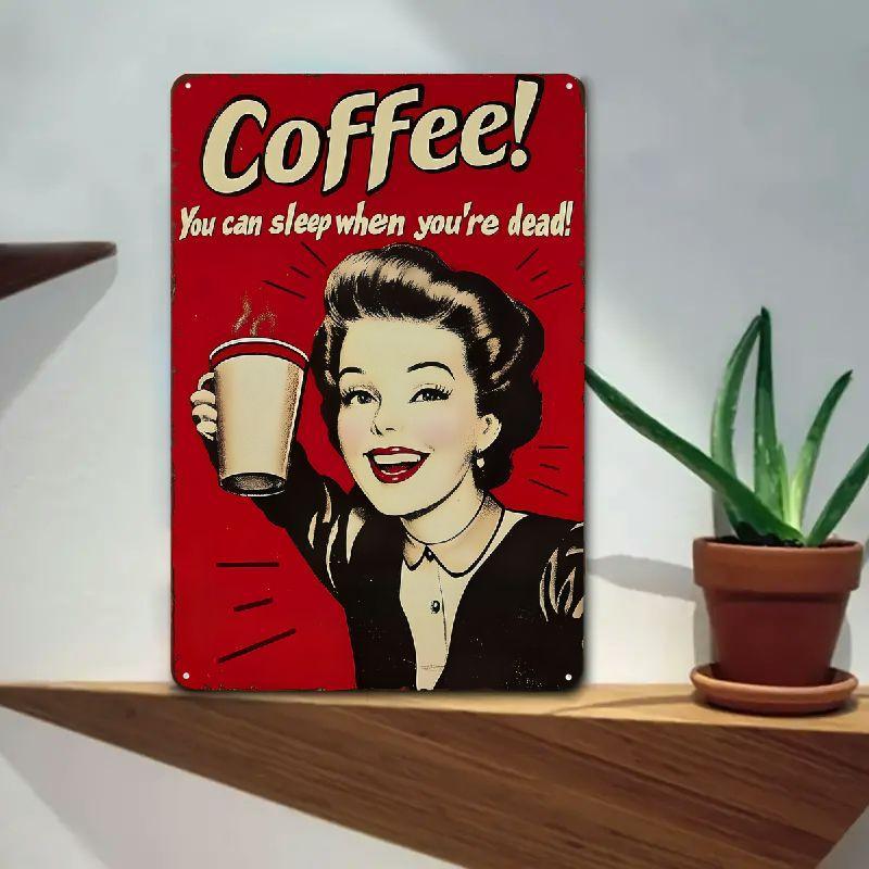 Vintage Coffee Tin Sign x Inch Metal Plaque with Funny Saying You Die Before Sleep Rustic Wall Decor for Cafe Bar