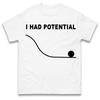 I Had Potential Physics Meme Graphic Tshirt Unisex Unisex Funny Science Joke Casual Short Sleeve Cotton Tops