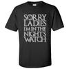 Sorry Ladies I'm In the Night Watch - Unisex Mens Short Sleeve t-Shirt