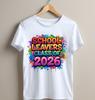 School Leavers Class Of 2026 T-Shirt - School Last Day Colourful Graduation Gift