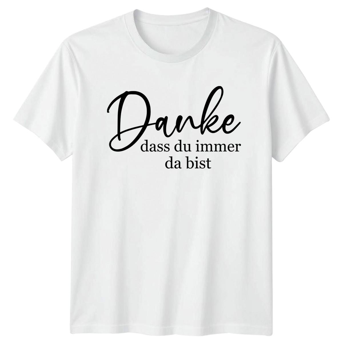 Danke Dass Du Immer Da T-Shirt Support Birthday Gift For Him And Her XL
