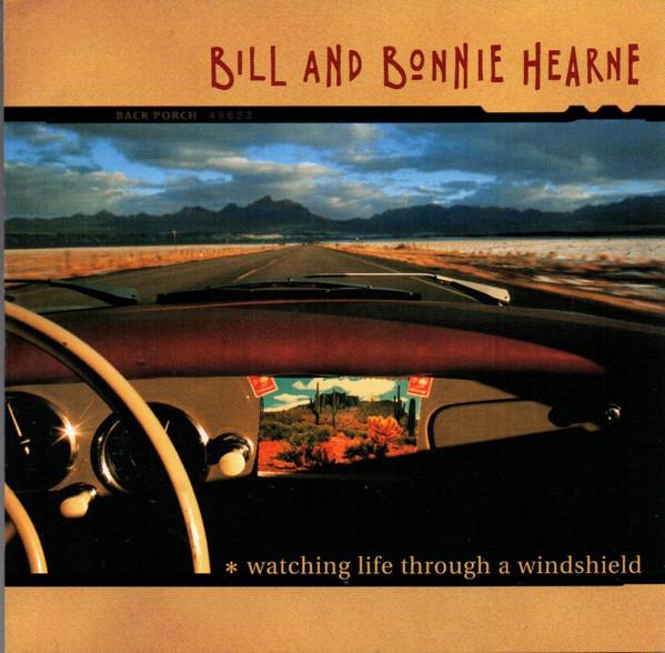 CD BILL & BONNIE HEARNE - Watching Life Through A Windshield 724384962326 Back Porch 2000 US Country/Folk Used