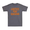 Justice Pour les Rouquins Saying Drôle Nouveauté Vintage Unisexe T-shirt en Coton