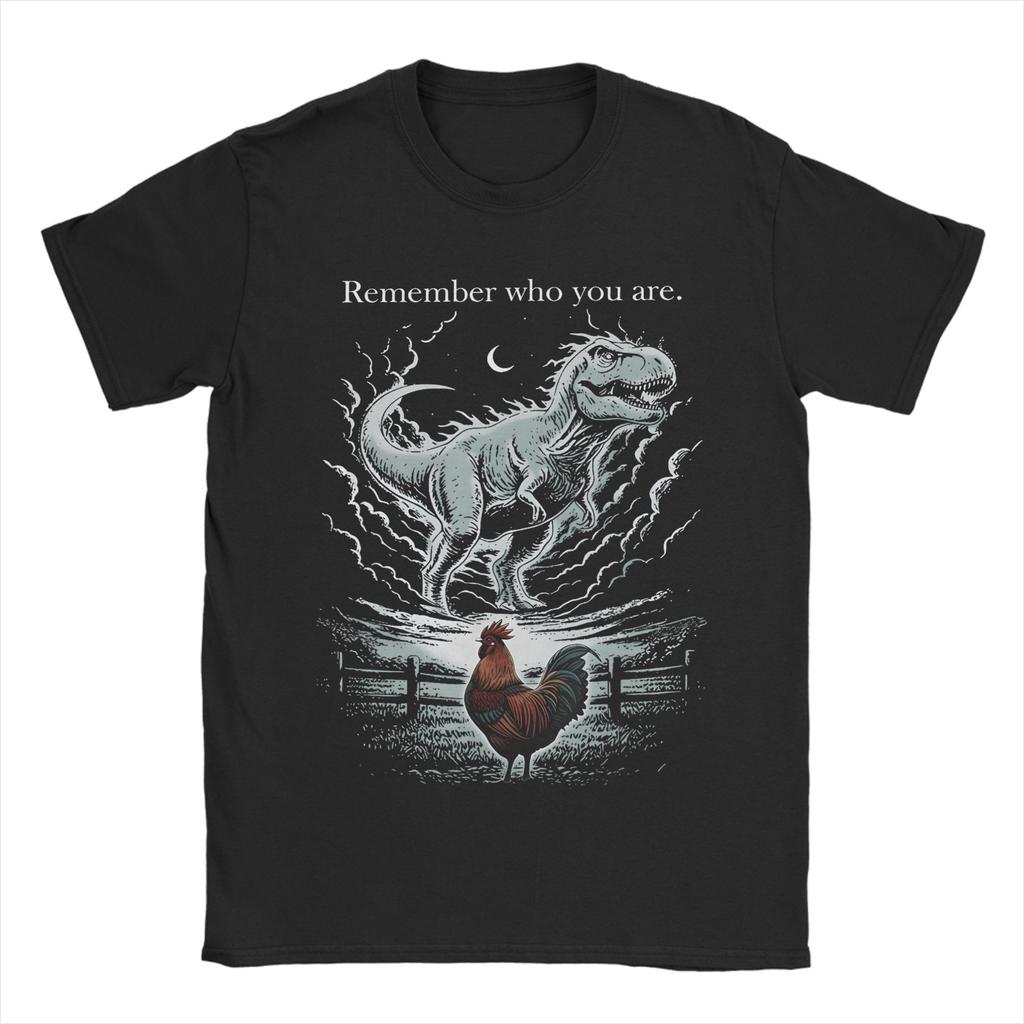 Unisex TShirts Funny Chicken Dinosaur Remember Who You are Evolution Meme Novelty Pure Cotton Tee Shirt Short Sleeve T Shirts