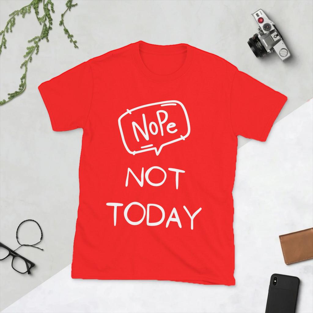 Unisex TShirt Nope Not Today Funny Meme Funny Pure Cotton Tees Short Sleeve T Shirts O Neck Tops Summer