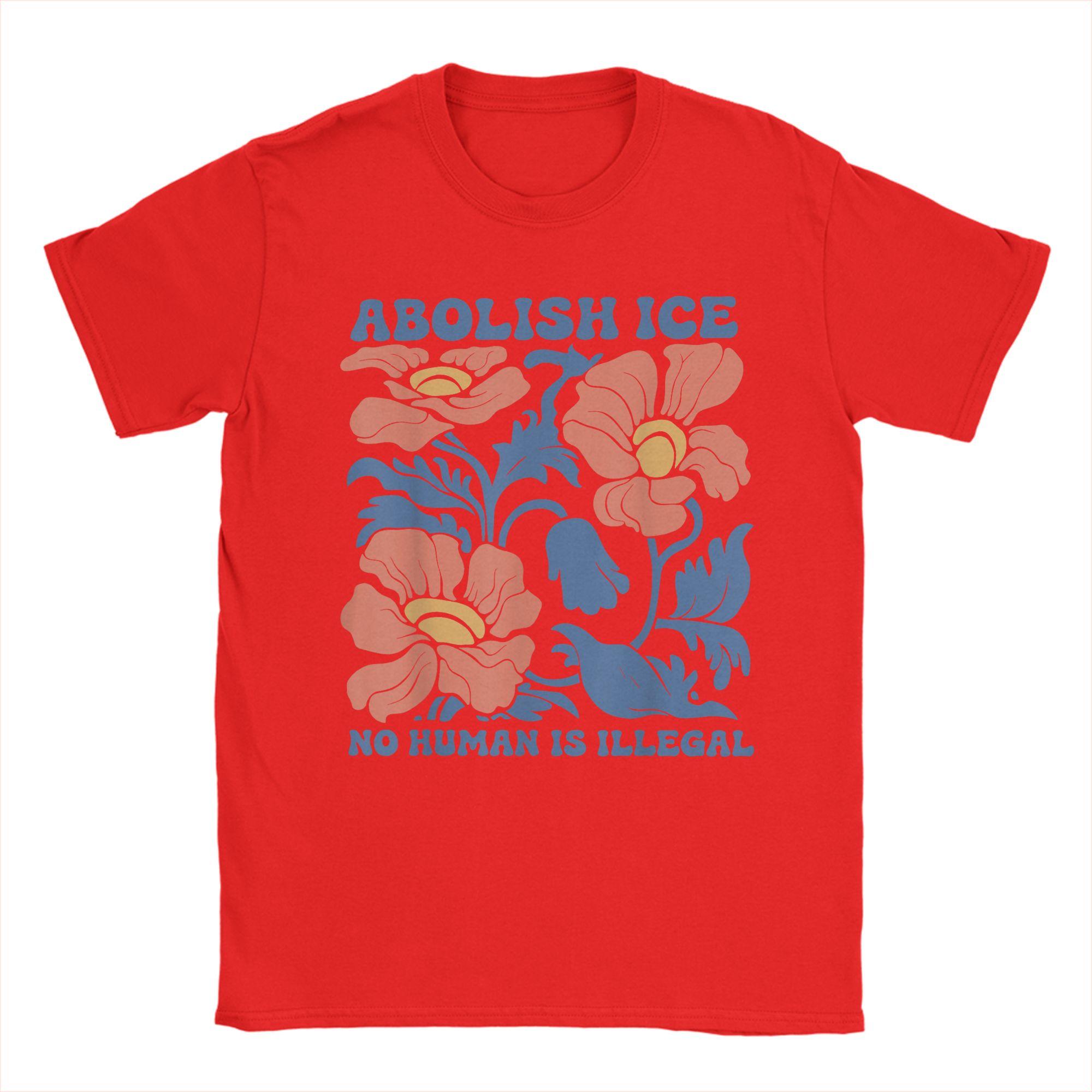 Funny Abolish Ice No HuUnisex is Illegal TShirts Unisex Round Neck 100 Cotton T Shirts Short Sleeve Tees Gift Idea Clothing S