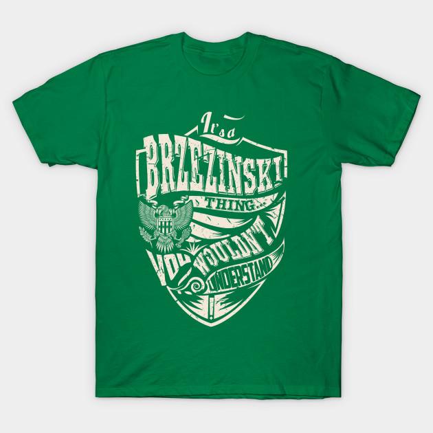 Unisex Fashion TShirt Its A Brzezinski Thing Print TShirt Plus Size S-5XL T-Shirt 100%Cotton Tops O Neck Short Sleeve Tees