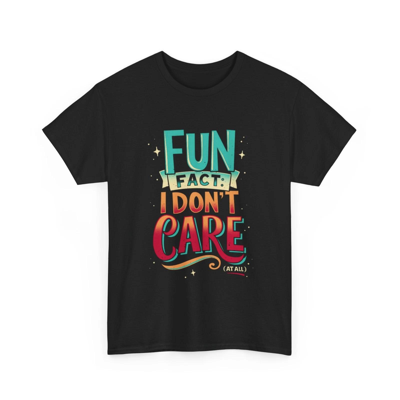 

Fun Fact I Don t Care T-Shirt M
