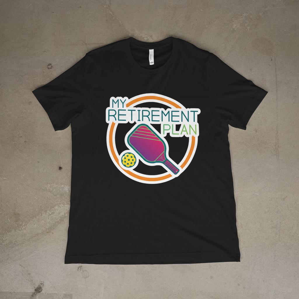 My Retirement Plan Pickleball Funny Sports Unisex T-Shirt