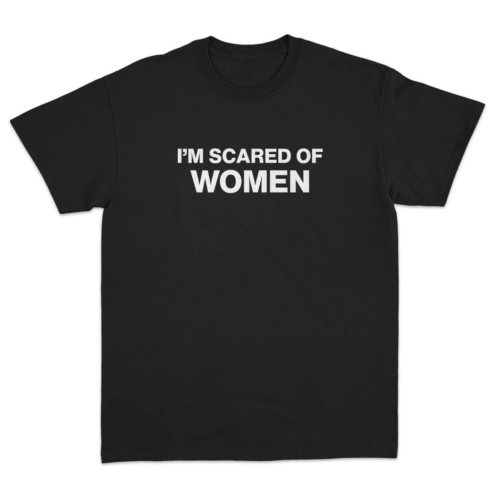 Unisexs Im Scared of Women Funny Sarcastic Graphic TShirt Simple Text Short Sleeve Casual Streetwear Tee