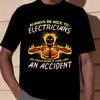 European sizes Men'S Fun Electrician Graphic T-Shirt |, Casual Crew Neck with "Always Be Nice to Electricians" Print, Short Sleeve, Lightweight
