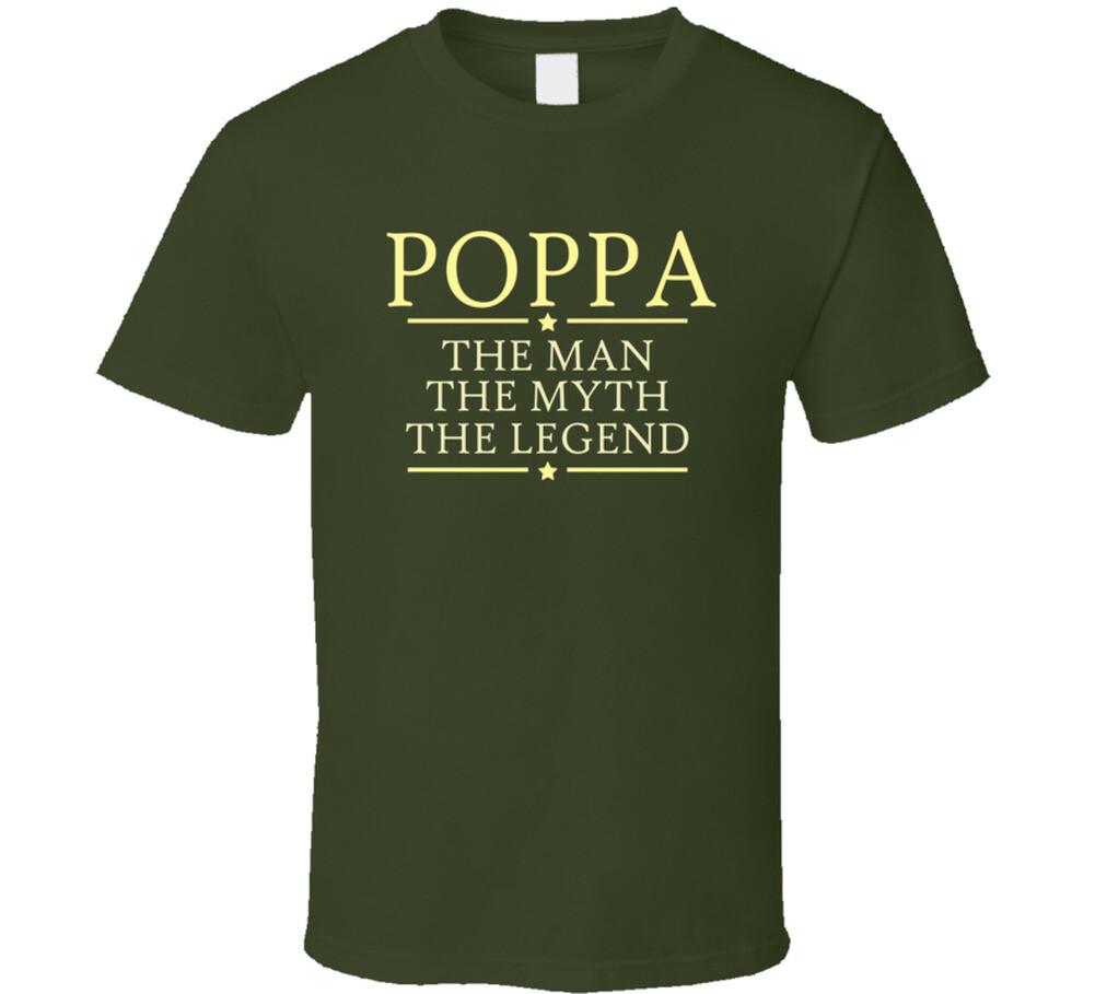 Poppa the man the myth the legend T Shirt Mens Womens Tees Top 2XL