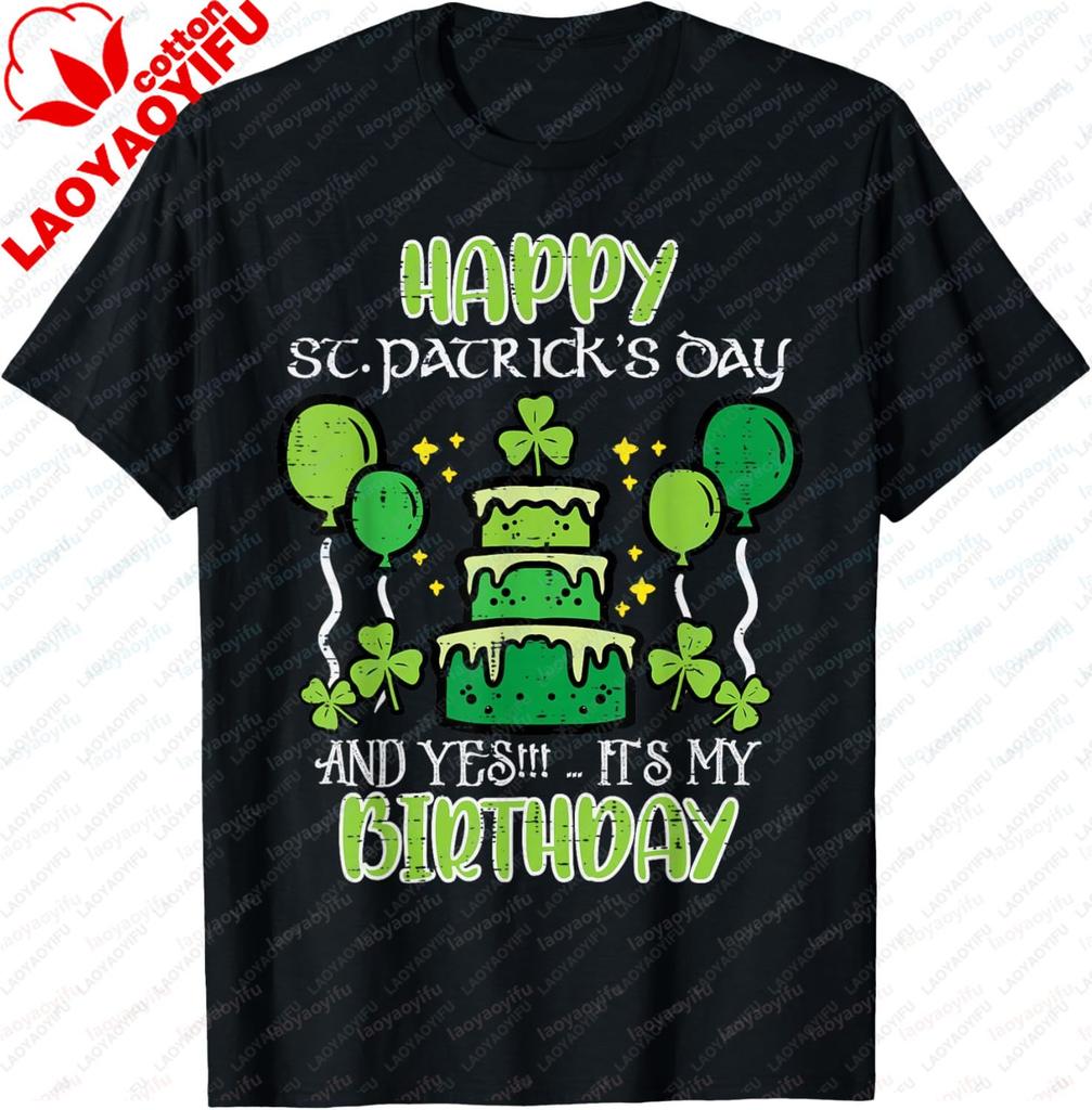 Happy Saint Patricks Day Birthday Gift  for Men or Women  Street Style TShirt  100 Cotton ShortSleeved TShirt