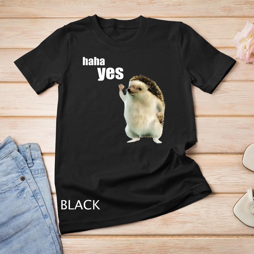 

haha yes hedgehog Unisex T-shirt 2XL
