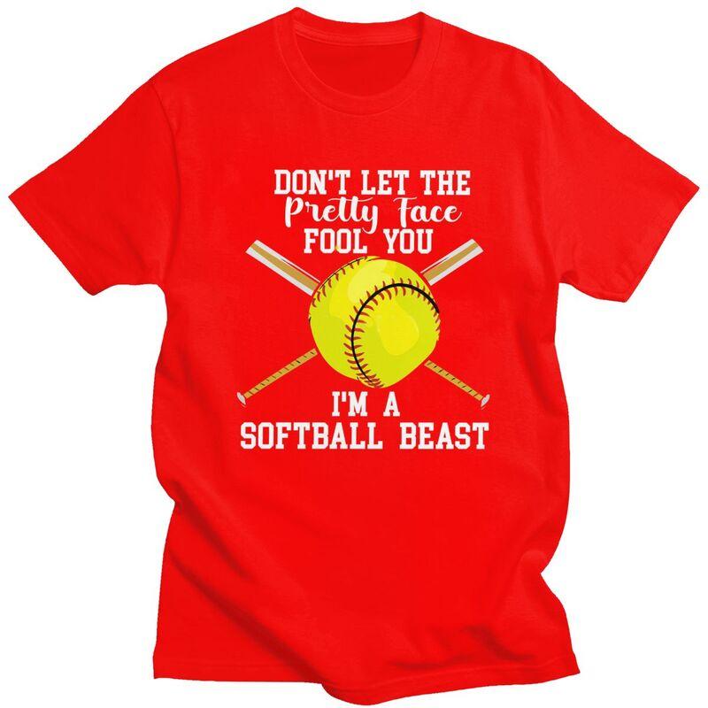 Custom Dont Let The Pretty Face Fool You Im A Softball Beast T Shirt Men Short Sleeve Tee Tops Pure Cotton Slim Fit Tshirts S