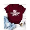 Me Sarcastic Never Letter Print Women T Shirt Short Sleeve O Neck Loose Women Tshirt Ladies Tee Shirt Tops Camisetas Mujer