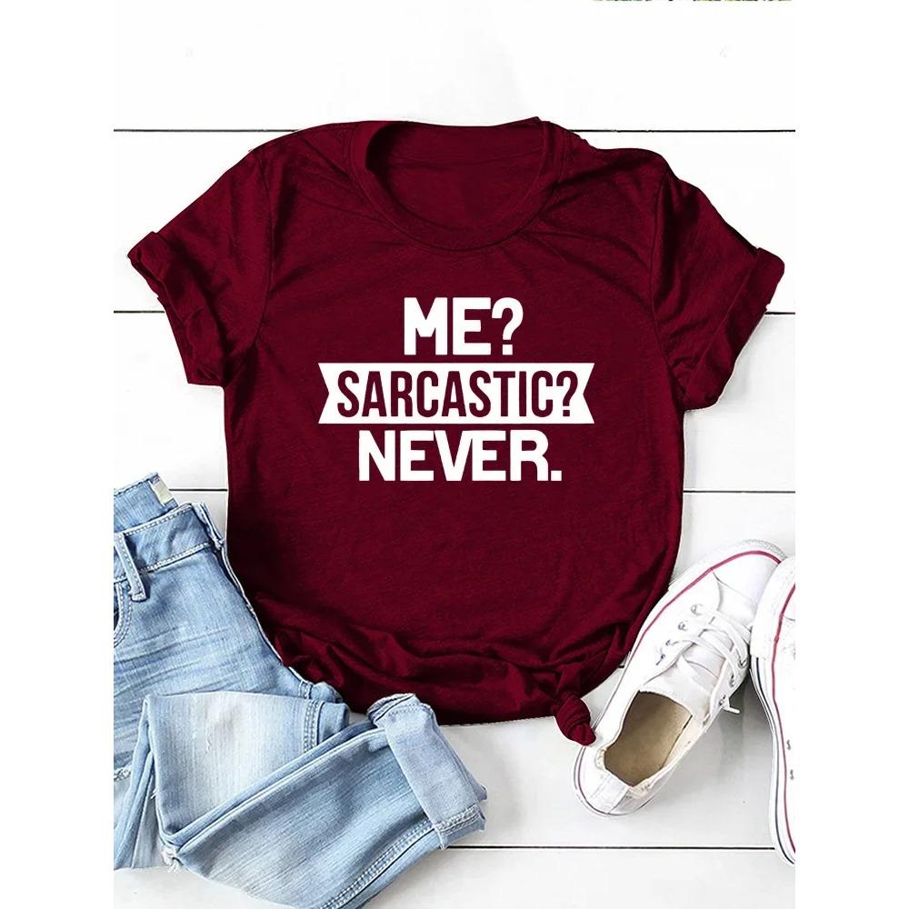 Me Sarcastic Never Letter Print Women T Shirt Short Sleeve O Neck Loose Women Tshirt Ladies Tee Shirt Tops Camisetas Mujer