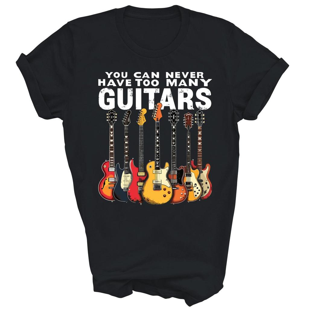 You Can Never Have Too Many Guitars Music Unisex Shirt Gift