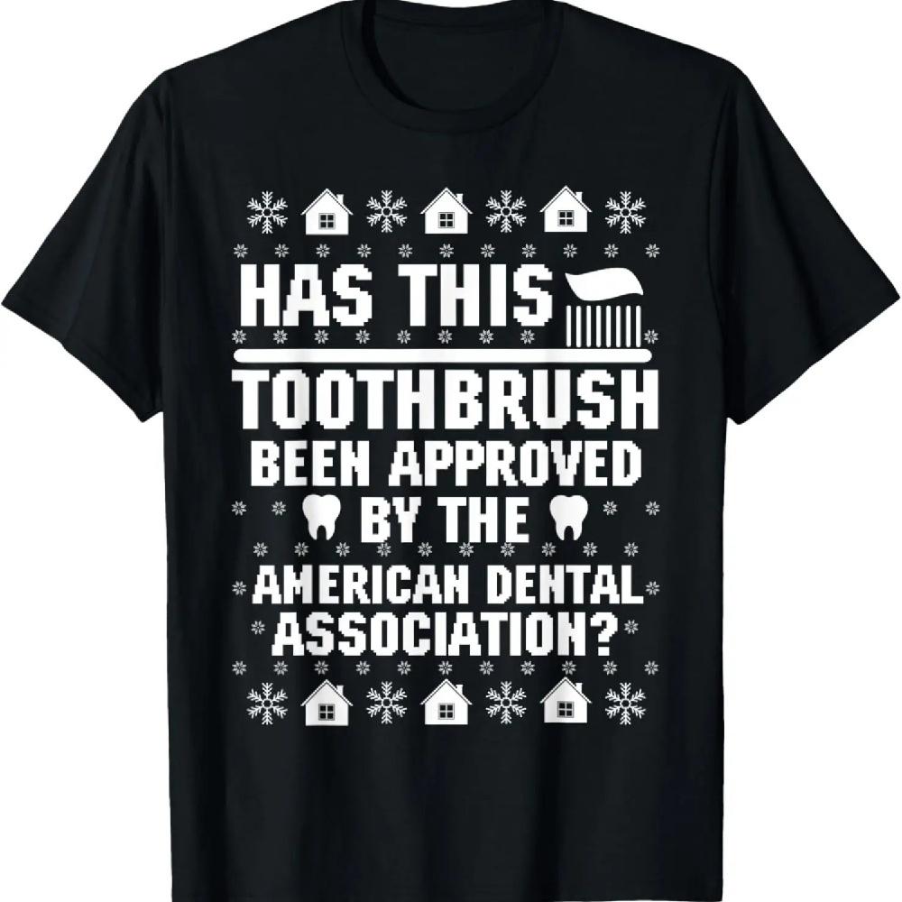 Has This Toothbrush Been Approved Funny American Dental T-Shirt