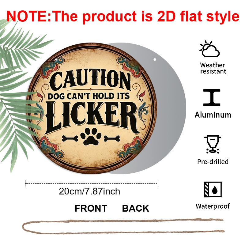 2D Flat, 1pc 7.87in Vintage Round Aluminum Sign, "Caution Dog Can't Hold Its Licker" Funny Quote with Paw & Bone Design, Retro Dog Warning Wall Decor