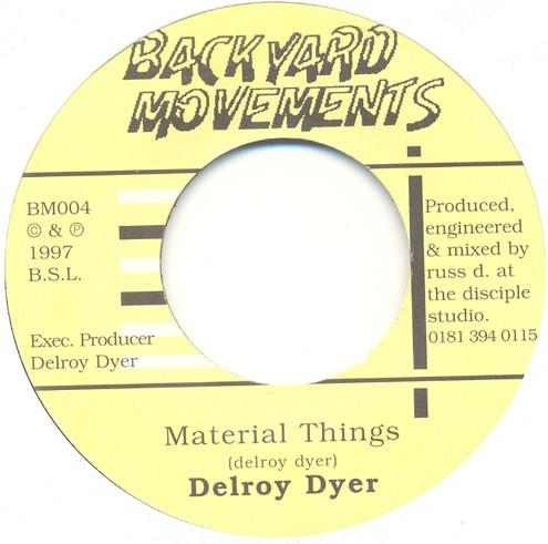 

7inch Record DELROY DYER - Material Things BM004 BACKYARD MOVEME 1997 UK Reggae, Ska & Dub Used