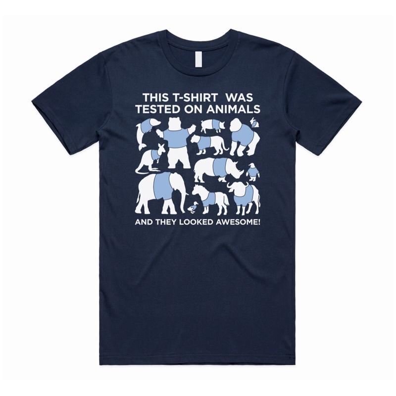 This T Shirt Was Tested On Animals And They Looked Awesome Top Funny