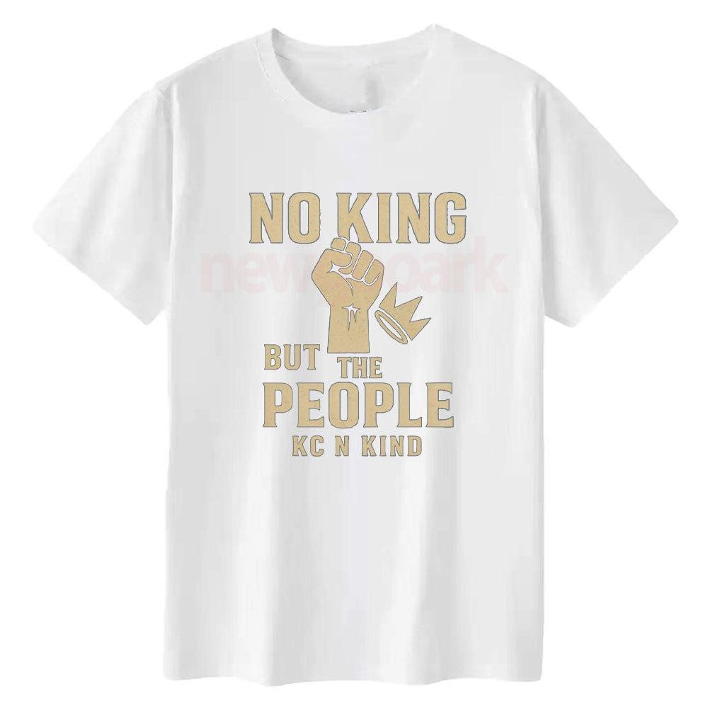

No King But The People Unisex TShirt Woman Man Summer Comfortable Casual Cotton Graphic T Shirts Vintage Streetwear Camisetas S