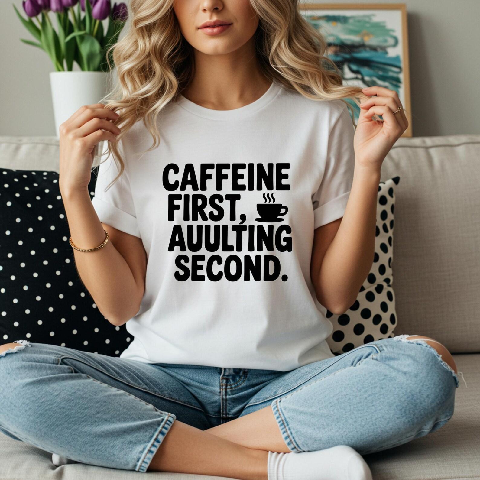Caffeine First Adulting Second Shirt | Funny Coffee Quote Tee | Unisex Graphic T-Shirt | Humorous Coffee Lover Top 3XL