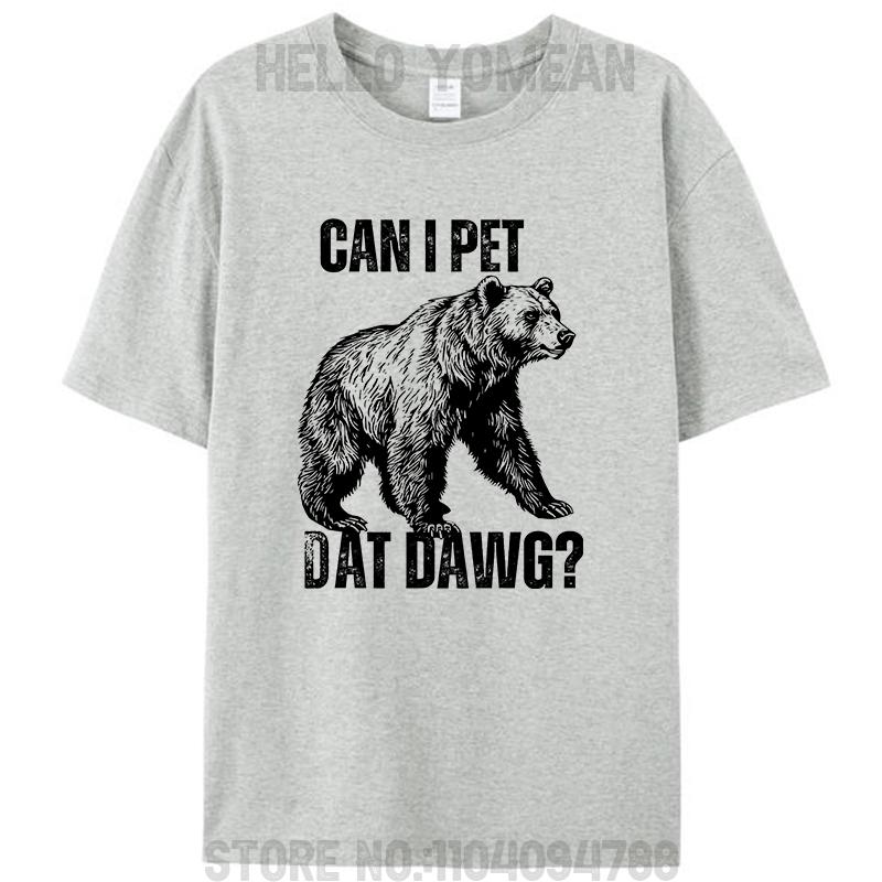 Můžu pohladit toho psa? Ten pes vtipný medvěd meme bavlněné tričko pánské oblečení vintage dámské grafické ležérní trička košile novinka dárky