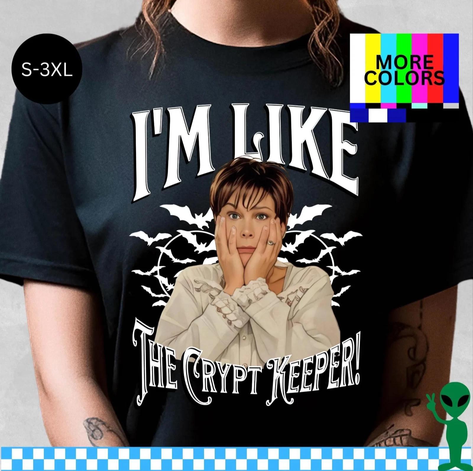 I m Like The Crypt Keeper Freaky Friday Shirt S-3XL Unisex Short-Sleeve S