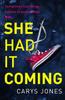 Buch She Had It Coming : 'A Twisty, Compulsive Mystery' Faith Hogan