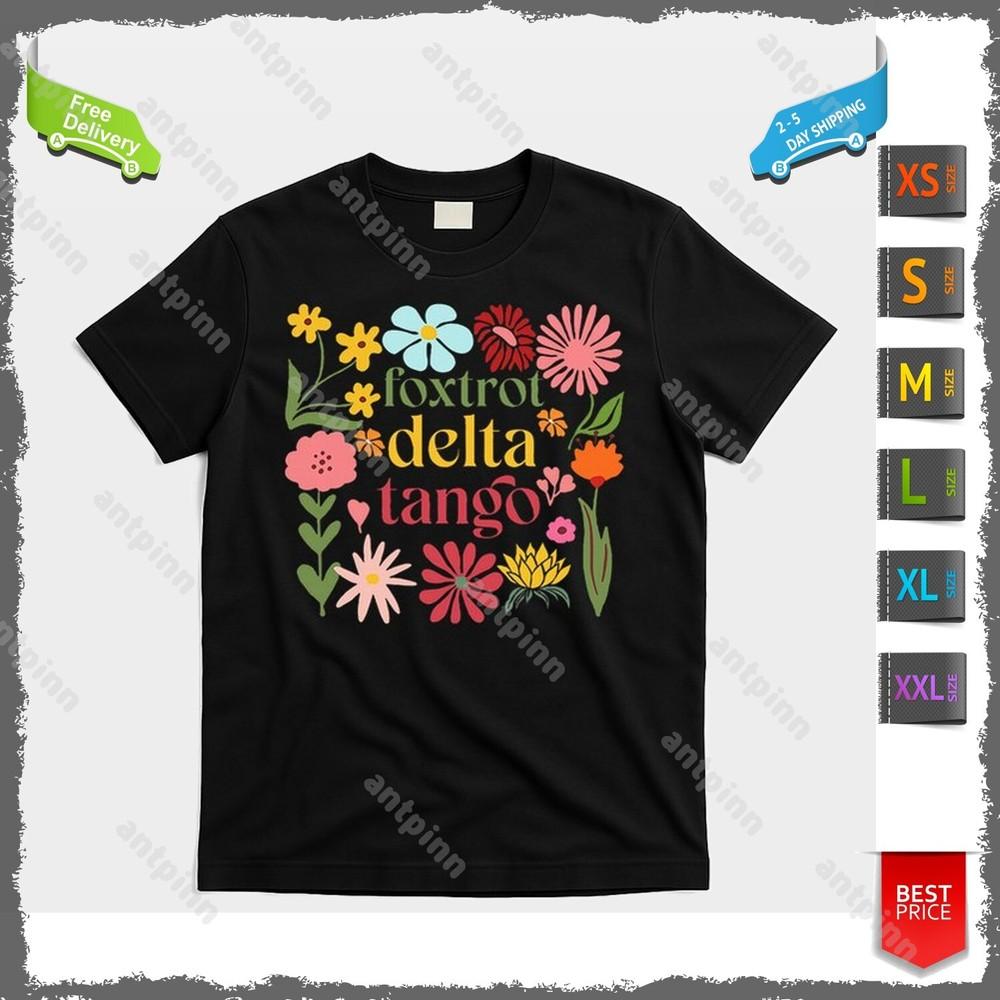 Funny Foxtrots Delta Tangos Foxtrots Deltas Tangos US Flower T-Shirt Unisex Unisex T-Shirt XL