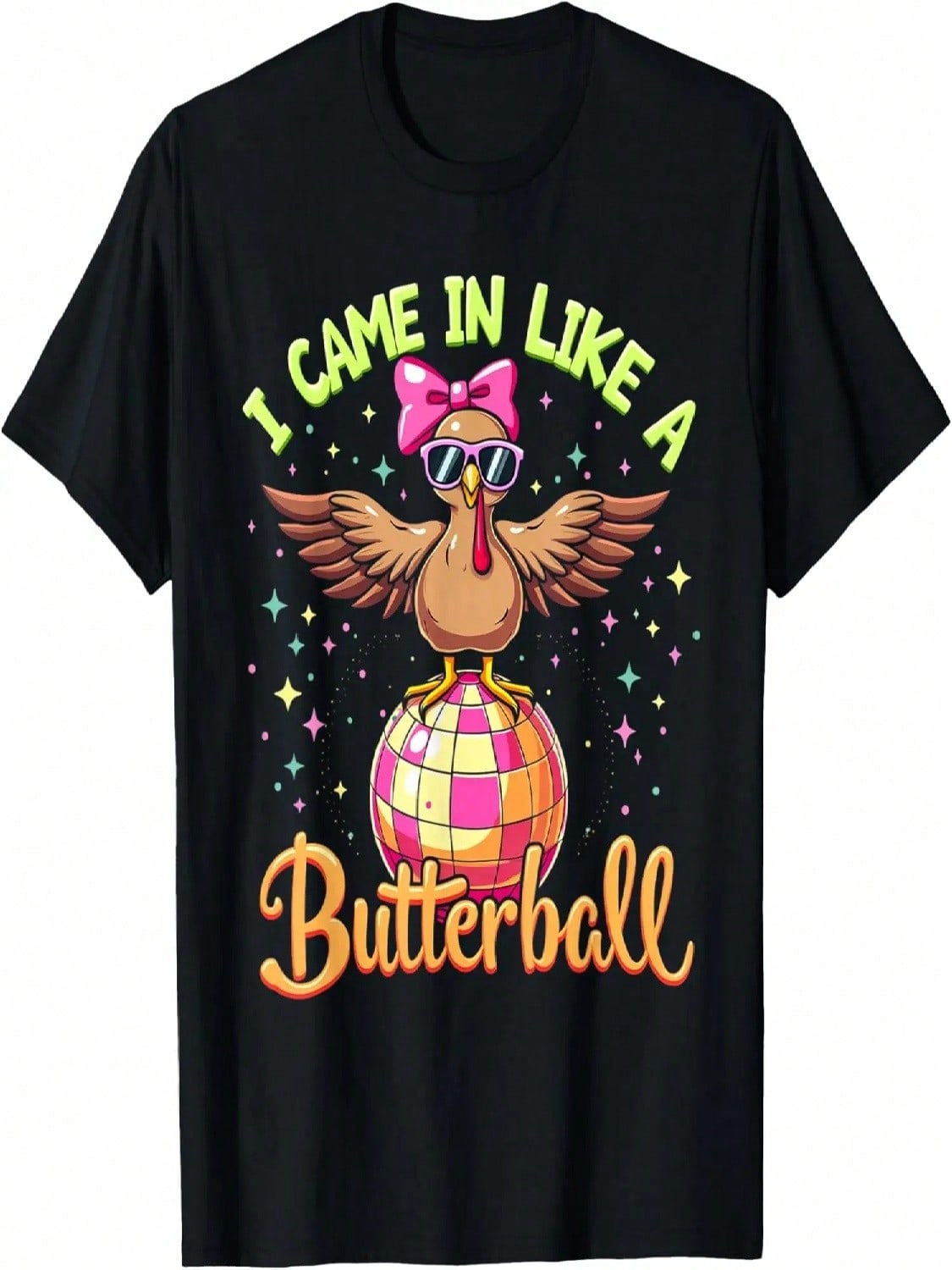 I Came In Like A Butterball Funny Turkey Thanksgiving Disco T-Shirt S разноцветный
