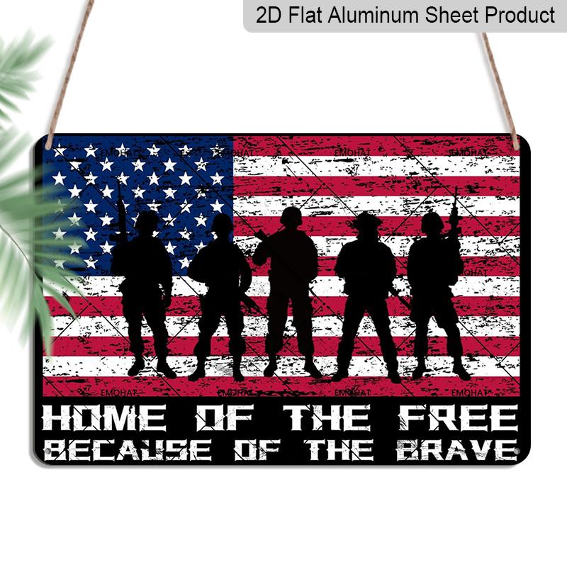 

2D Flat 4th of July Independence Day, EMOHAT Home of The Free Because of The Brave Patriotic Soldier Aluminium Metal Sign, Man Cave Bar Metal Sign 20*30cm