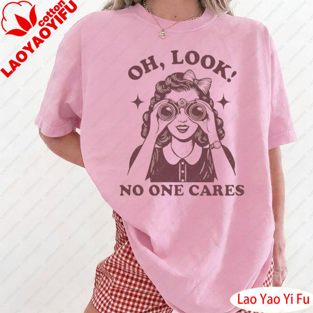 Retro Sarcastic Graphic TShirt Funny Vintage Tee Cute Girl Print Clothes OH LOOK NO ONE CARES Funny Slogan T Shirt S