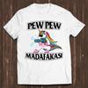 Pew Pew Madafakas T Shirt Meme Funny Unicorn LGBT Gift Tee C406